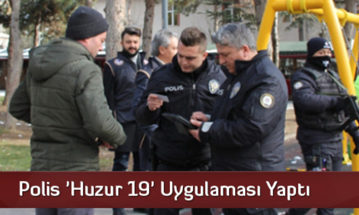 Polis ‘Huzur 19’ Uygulaması Yaptı