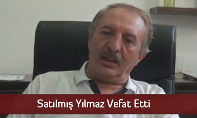 Satılmış Yılmaz Vefat Etti
