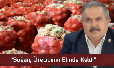 “Soğan Üreticinin Elinde Kaldı”