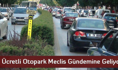 Ücretli Otopark Meclis Gündemine Geliyor