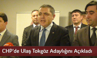 CHP’de Ulaş Tokgöz Adaylığını Açıkladı