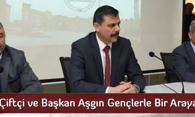Vali Çiftçi ve Başkan Aşgın Gençlerle Bir Araya Geldi