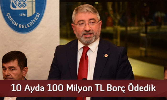 10 Ayda 100 Milyon TL Borç Ödedik