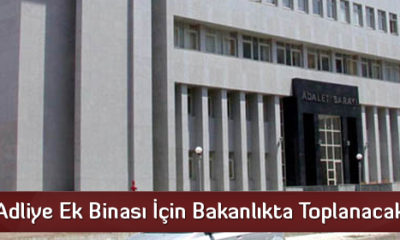 Adliye Ek Binası İçin Bakanlıkta Toplanacaklar