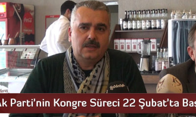 Ak Parti’nin Kongre Süreci 22 Şubat’ta Başlıyor