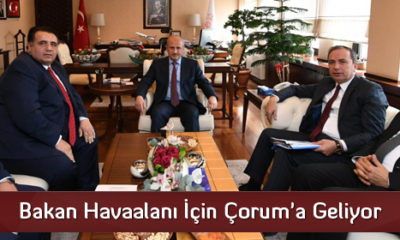 Bakan Havaalanı İçin Çorum’a Geliyor