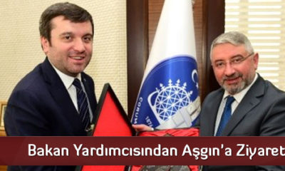 Bakan Yardımcısından Aşgın’a Ziyaret