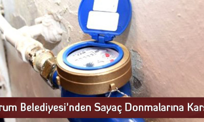 Çorum Belediyesi’nden Sayaç Donmalarına Karşı Uyarı