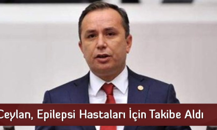 Ceylan, Epilepsi Hastaları İçin Takibe Aldı
