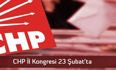 CHP İl Kongresi 23 Şubat’ta