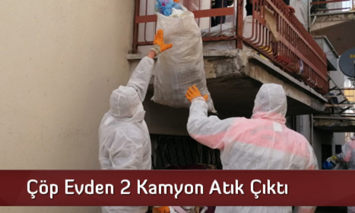 Çöp Evden 2 Kamyon Atık Çıktı