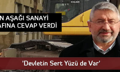 Aşgın Sanayi Esnafına Cevap Verdi, “Devletin Sert Yüzü de Var” Dedi