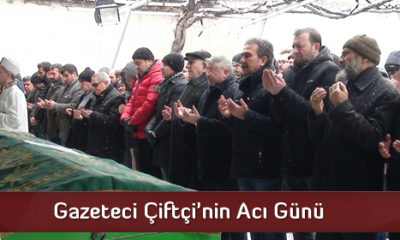 Gazeteci Çiftçi’nin Acı Günü