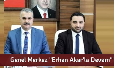 Genel Merkez “Erhan Akar’la Devam” Dedi