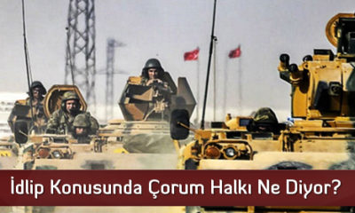 İdlip Konusunda Çorum Halkı Ne Diyor?