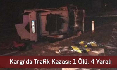 Kargı’da Trafik Kazası: 1 Ölü, 4 Yaralı