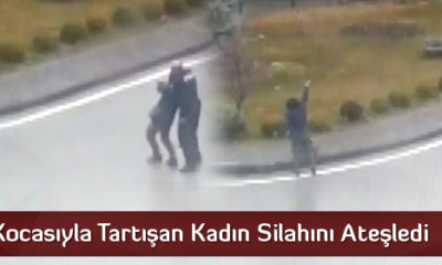 Eşiyle Tartışan Kadın Hava Ateş Açı