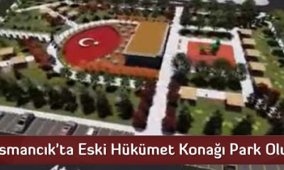 Osmancık’ta Eski Hükümet Konağı Park Oluyor