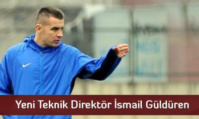 Yeni Teknik Direktör İsmail Güldüren