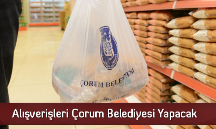 Alışverişleri Çorum Belediyesi Yapacak