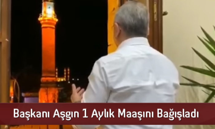 Başkanı Aşgın 1 Aylık Maaşını Bağışladı