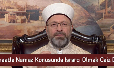 “Cemaatle Namaz Konusunda Israrcı Olmak Caiz Değil”