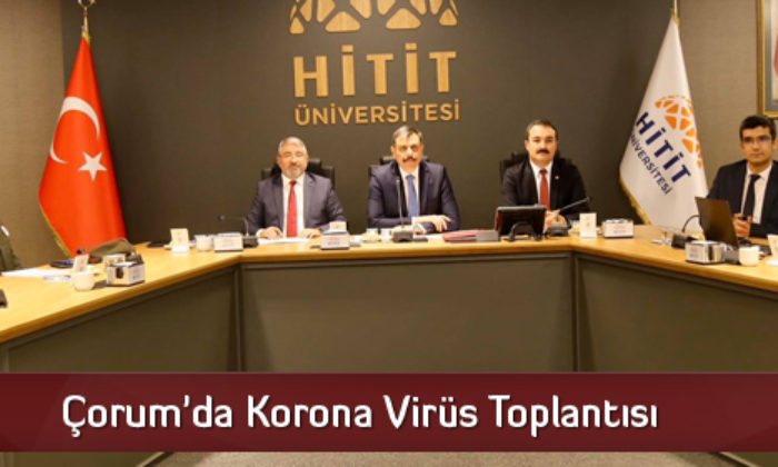 Çorum’da Korona Virüs Toplantısı