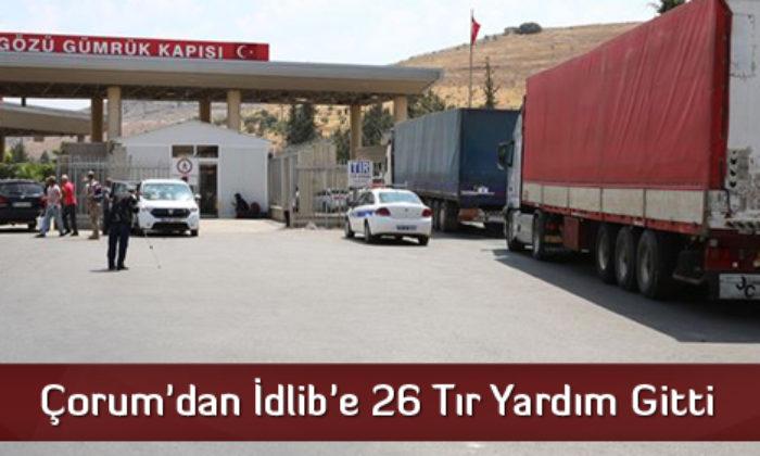 Çorum’dan İdlib’e 26 Tır Yardım Gitti
