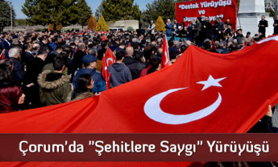Çorum’da “Şehitlere Saygı” Yürüyüşü