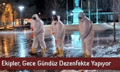 Ekipler, Gece Gündüz Dezenfekte Yapıyor