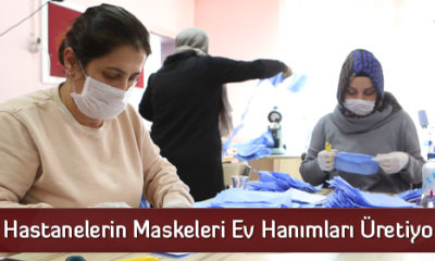 Hastanelerin Maske İhtiyacını Ev Hanımları Karşılıyor