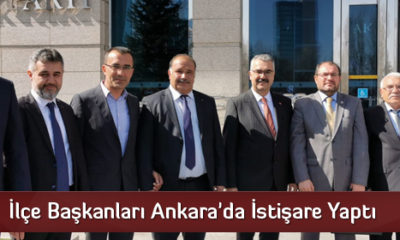 İlçe Başkanları Ankara’da İstişare Yaptı