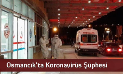 Osmancık´ta Koronavirüs Şüphesi