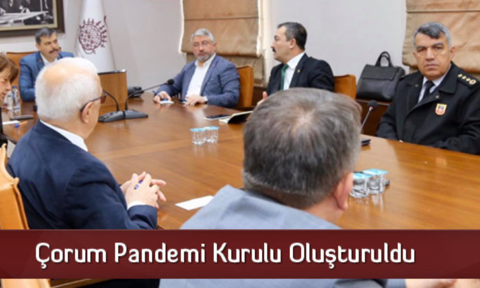 Çorum Pandemi Kurulu Oluşturuldu