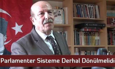 Parlamenter Sisteme Derhal Dönülmelidir’