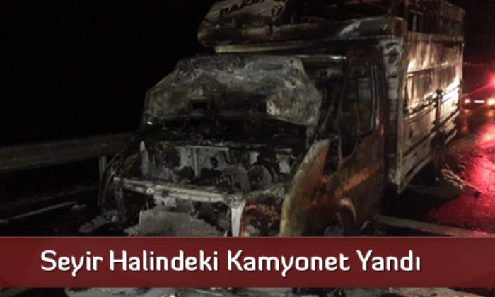 Seyir Halindeki Kamyonet Yandı