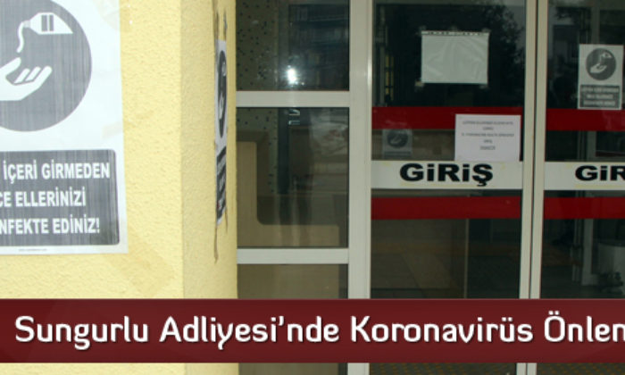 Sungurlu Adliyesi’nde Koronavirüs Önlemi