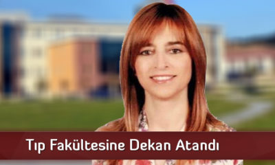 Tıp Fakültesine Dekan Atandı