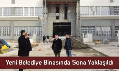 Yeni Belediye Binasında Sona Yaklaşıldı