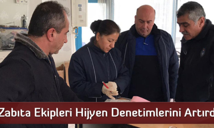 Zabıta Ekipleri Hijyen Denetimlerini Artırdı