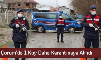 Çorum’da 1 Köy Daha Karantinaya Alındı