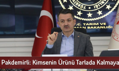 Bakan Pakdemirli: Kimsenin Ürünü Tarlada Kalmayacak