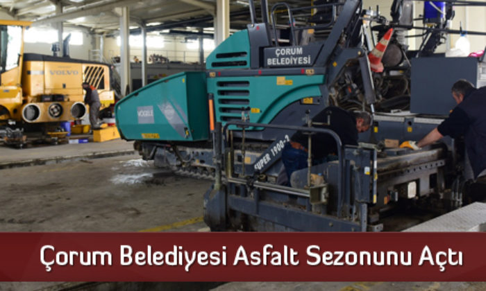 Çorum Belediyesi Asfalt Sezonunu Açtı