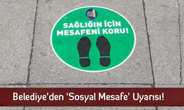 Belediye’den ‘Sosyal Mesafe’ Uyarısı!