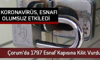 Çorum’da 1797 Esnaf Kapısına Kilit Vurdu
