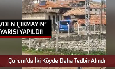 Çorum’da İki Köyde Daha Tedbir Alındı