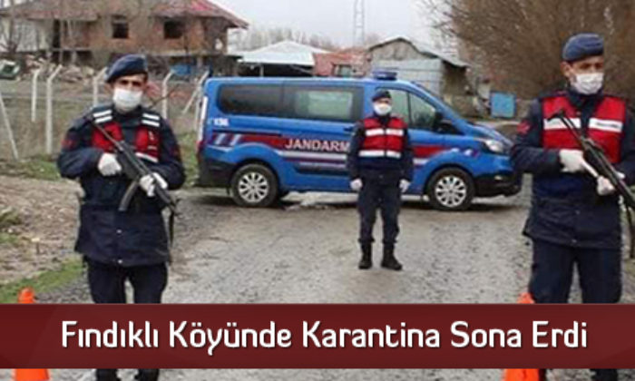 Fındıklı Köyünde Karantina Sona Erdi