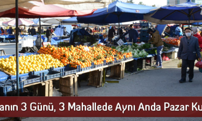 Haftanın 3 Günü, 3 Mahallede Aynı Anda Pazar Kurulacak