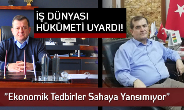 “Ekonomik Tedbirler Sahaya Yansımıyor”