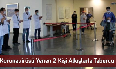 Koronavirüsü Yenen 2 Kişi Alkışlarla Taburcu Edildi